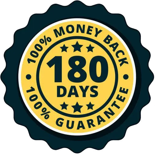 100 % Satisfaction (180-Days) Money Back Guarantee